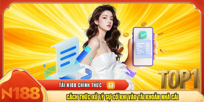 Cách thức xử lý sự cố khi vào tài khoản nhà cái