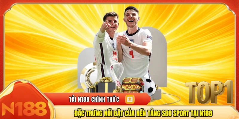 Đặc trưng nổi bật của nền tảng SBO sport tại n188